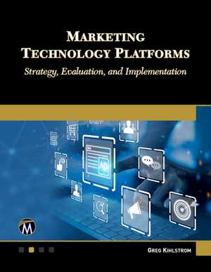 Marketing Technology Platforms de Greg Kihlstrom