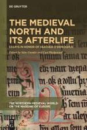 The Medieval North and Its Afterlife de Siân Grønlie