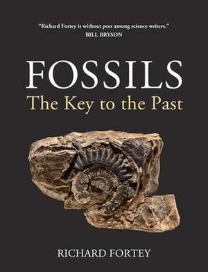 Fossils – The Key to the Past de Richard Fortey