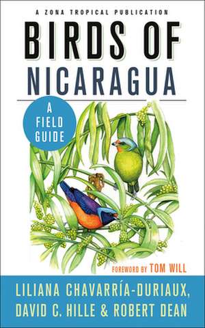 Birds of Nicaragua – A Field Guide de Liliana Chavarría–duria