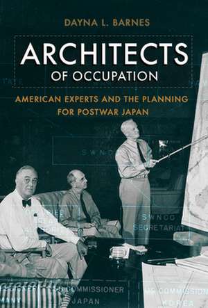 Architects of Occupation – American Experts and Planning for Postwar Japan de Dayna L. Barnes