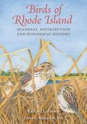 Birds of Rhode Island – Seasonal Distribution and Ecological History de Richard L. Ferren