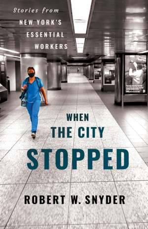 When the City Stopped de Robert W. Snyder