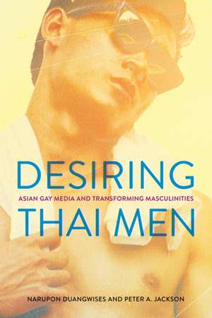 Desiring Thai Men de Narupon Duangwises