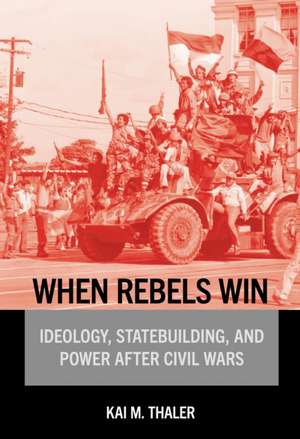 When Rebels Win de Kai M. Thaler