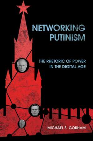 Networking Putinism de Michael S. Gorham