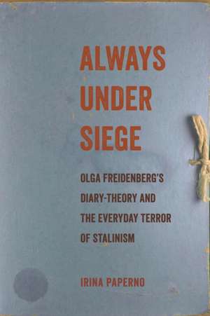 Always Under Siege de Irina Paperno