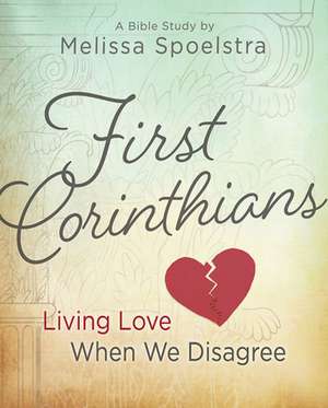 First Corinthians - Women's Bible Study de Melissa Spoelstra