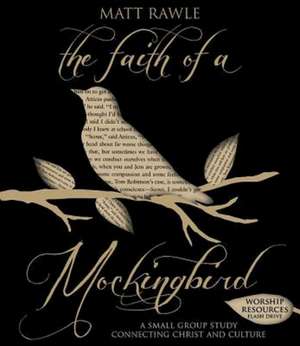 The Faith of a Mockingbird Worship Resources Flash Drive: A Small Group Study Connecting Christ and Culture de Matthew Rawle