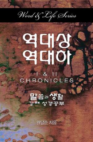 Word & Life Series: I & II Chronicles (Korean) de Dal Joon Won