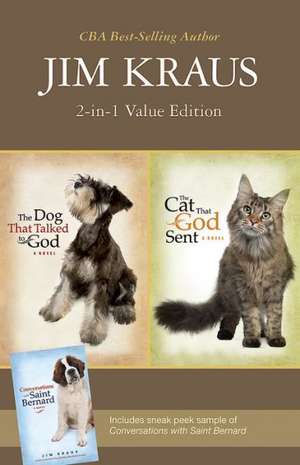 The Dog That Talked to God/The Cat That God Sent: 2-In-1 Value Edition de Jim Kraus