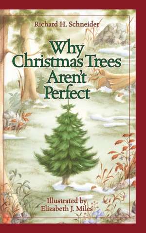 WHY CHMAS TREES ARENT PERFECT - 2016 REVISED EDITION de Richard H. Schneider