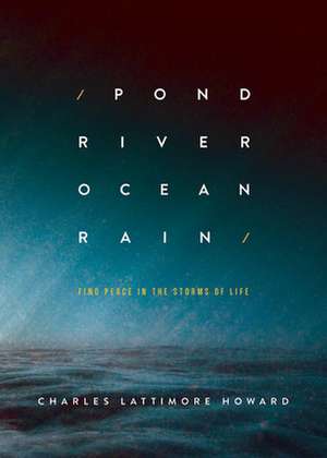 Pond River Ocean Rain de Charles Lattimore Howard