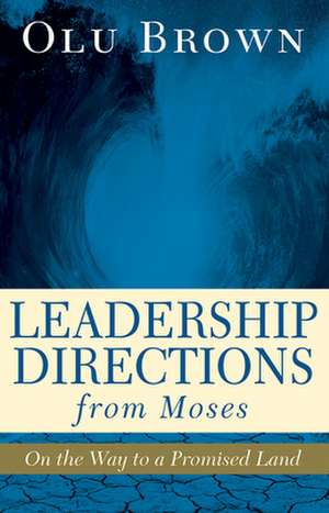 Leadership Directions from Moses de Olu Brown