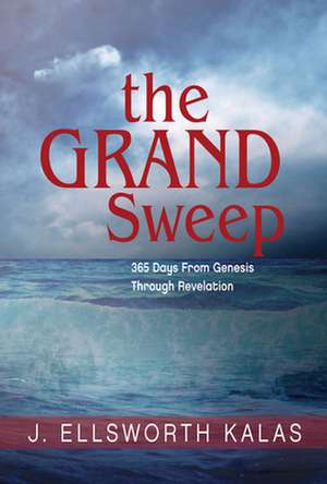 The Grand Sweep: 365 Days from Genesis Through Revelation de J. Ellsworth Kalas