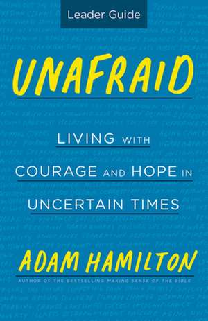 Unafraid Leader Guide de Adam Hamilton