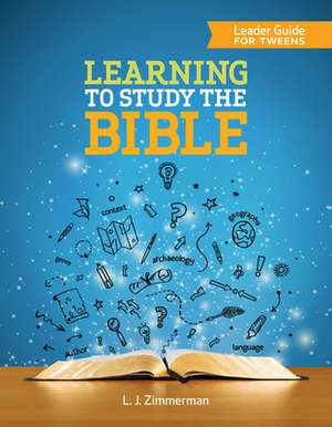 Learning to Study the Bible Leader Guide de Zimmerman, L. J.