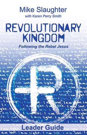 Revolutionary Kingdom Leader Guide de Mike Slaughter