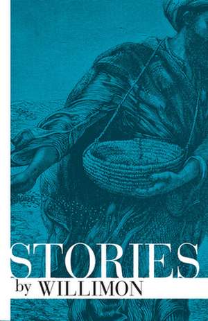 Stories by Willimon de William H Willimon