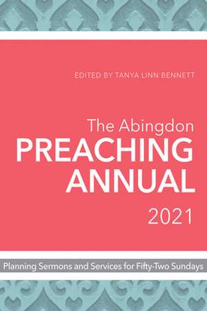 Abingdon Preaching Annual 2021 de Tanya Linn Bennett