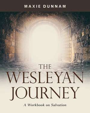 The Wesleyan Journey de Maxie Dunnam