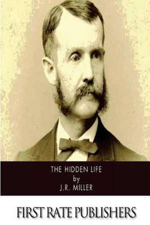 The Hidden Life de J. R. Miller