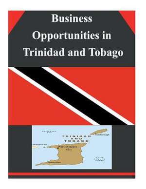 Business Opportunities in Trinidad and Tobago de U S Dept of Commerce