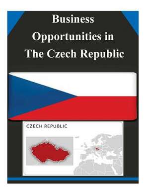 Business Opportunities in the Czech Republic de U S Dept of Commerce