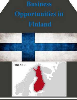 Business Opportunities in Finland de U S Dept of Commerce