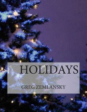 Holidays de Greg Zemlansky