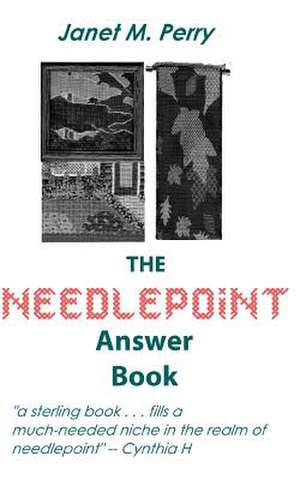 The Needlepoint Answer Book de Janet M. Perry