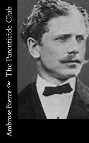 The Parenticide Club de Ambrose Bierce