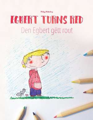 Egbert Turns Red/Den Egbert Gett Rout de Philipp Winterberg