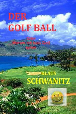 Der Golfball de Klaus Schwanitz