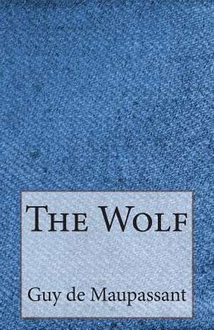 The Wolf de Guy De Maupassant