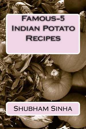 Famous-5 Indian Potato Recipes de Shubham Sinha