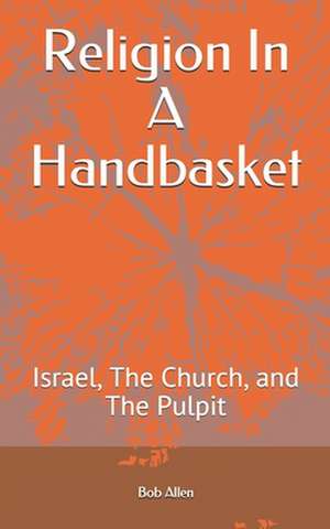 Religion in a Handbasket de Bob Allen