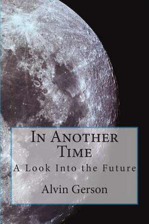 In Another Time de MR Alvin Gerson