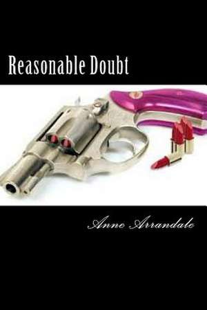 Reasonable Doubt de Anne Arrandale