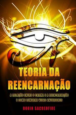 Teoria Da Reencarnacao de Robin Sacredfire