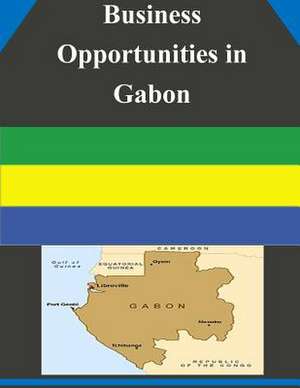 Business Opportunities in Gabon de U S Dept of Commerce