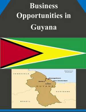 Business Opportunities in Guyana de U S Dept of Commerce