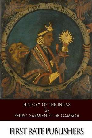 History of the Incas de Pedro Sarmiento De Gamboa