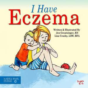 I Have Eczema de Jen Greatsinger