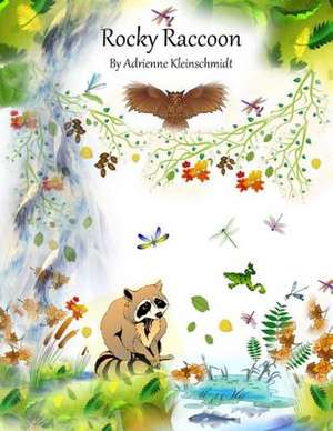 Rocky the Raccoon de Adrienne Kleinschmidt