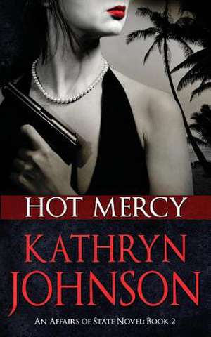 Hot Mercy de Kathryn Johnson