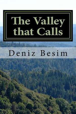 The Valley That Calls de Deniz Besim