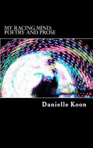 My Racing Mind de Danielle Koon