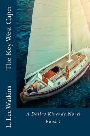 The Key West Caper de Watkins, L. Lee