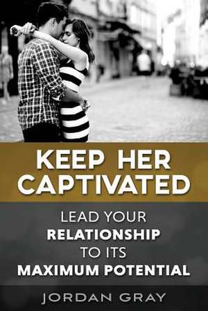 Keep Her Captivated de Jordan Gray